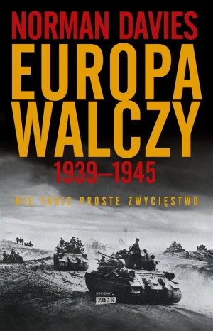 Europa walczy 1939-1945 - Norman Davies, Elżbieta Tabakowska - książka
