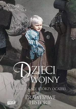 Dzieci wojny Mali Polacy, którzy ocaleli wyd. specjalne - Monika Odrobińska - książka