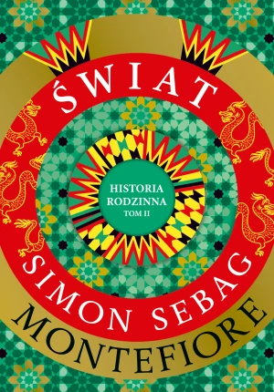 Świat. Historia rodzinna. Tom 2 - Simon Sebag Montefiore - książka