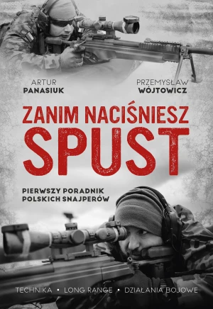 Zanim naciśniesz spust - Przemysław Wójtowicz, Artur Panasiuk - książka