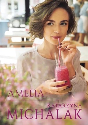 Amelia - Katarzyna Michalak - książka