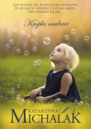 Kropla nadziei - Katarzyna Michalak - książka
