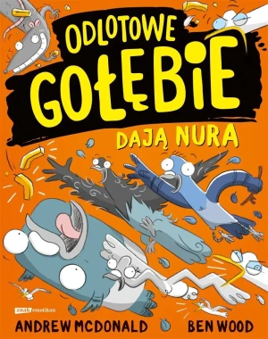 Odlotowe gołębie dają nura - Andrew McDonald, Ben Wood, Maria Makuch - książka