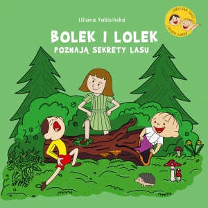 Bolek i Lolek poznają sekrety lasu - Liliana Fabisińska - książka