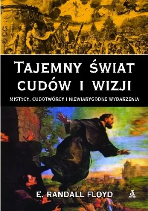 Tajemny świat cudów i wizji - E. Randall Floyd - książka