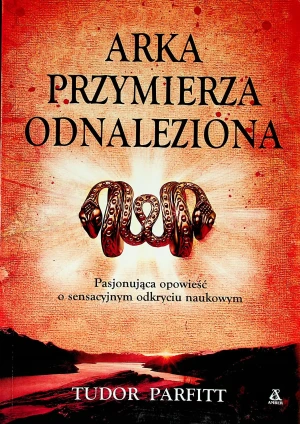 Arka Przymierza Odnalezioma - Tudor Parfitt - książka