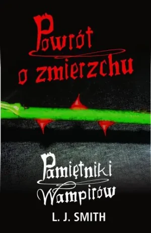 Pamiętniki wampirów. Tom 5. Powrót o zmierzchu - L.J. Smith - książka