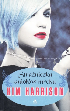 Strażniczka aniołów mroku - Kim Harrison - książka