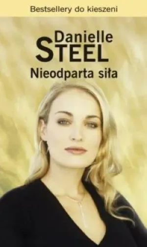 Nieodparta siła. Wydanie kieszonkowe - Danielle Steel - książka