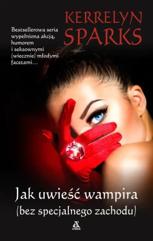 Jak uwieść wampira (specjalnie się nie starając) - Sparks Kerrelyn - książka