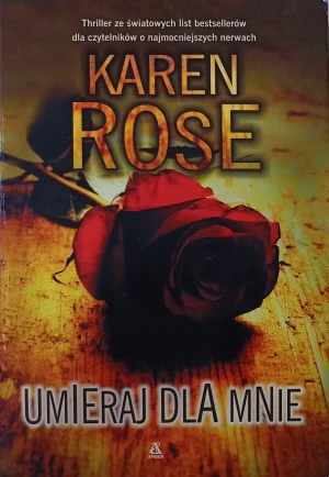 Umieraj dla mnie  - Karen Rose - książka