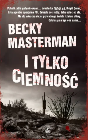 I tylko ciemność - Becky Masterman - książka