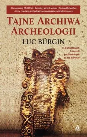 Tajne archiwa archeologii - Burgin Luc - książka