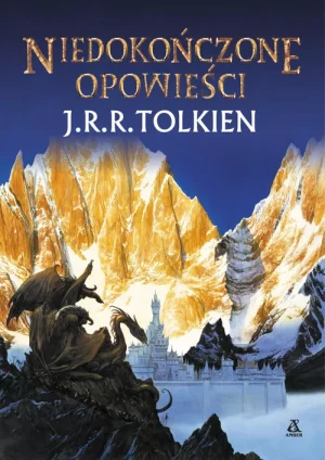 Niedokończone opowieści - Tolkien John Ronald Reuel - książka
