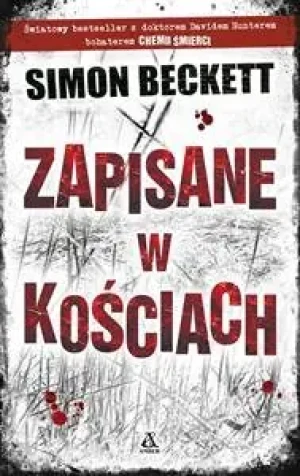 Zapisane w kościach. David Hunter. Tom 2 - Simon Beckett - książka