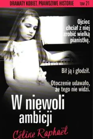 Dramaty Kobiet Prawdziwe Historie - Céline Raphaël - książka