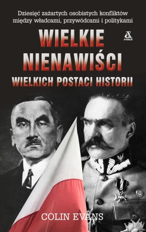Wielkie nienawiści wielkich postaci historii - Colin Evans - książka