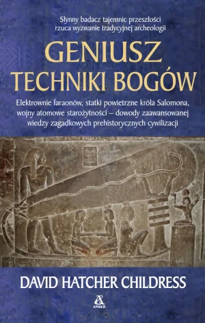 Geniusz techniki bogów - David Hatcher Childress - książka