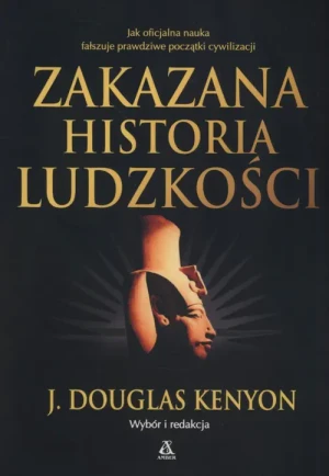 Zakazana historia ludzkości - J.Douglas Kenyon - książka