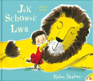Jak schować Lwa - Helen Stephens - książka