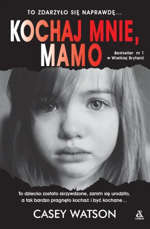 Kochaj mnie, mamo - Casey Watson - książka
