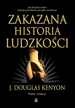 Zakazana historia ludzkości - J.Douglas Kenyon - książka