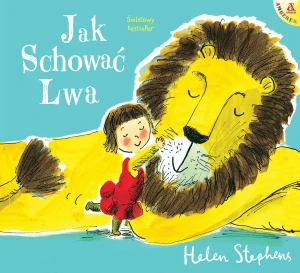 Jak schować Lwa - Helen Stephens - książka