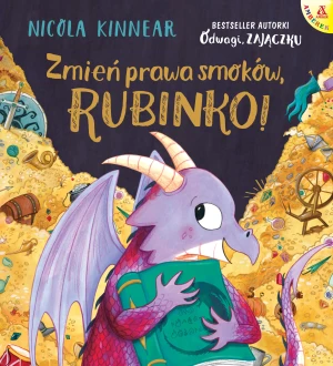 Zmień prawa smoków, Rubinko! - Nicola Kinnear - książka