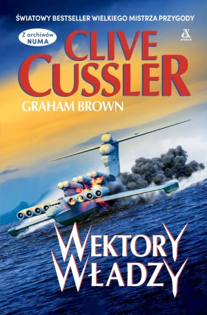 Wektory władzy. Cykl Z archiwów NUMA - Clive Cussler - książka