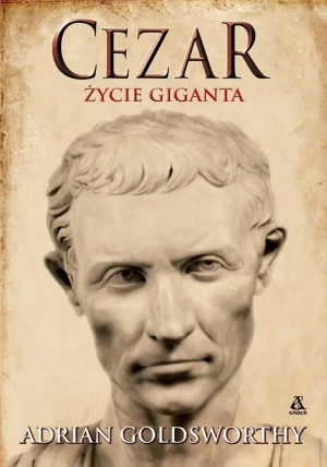 Cezar. Życie giganta - Adrian Goldsworthy - książka