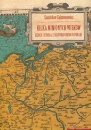 Kilka minionych wieków - Witold Gombrowicz - książka