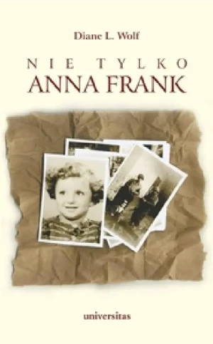 Nie tylko Anna Frank - Diane L. Wolf - książka