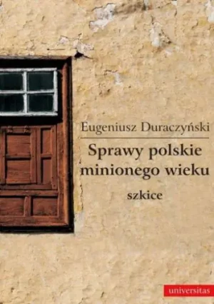 Sprawy polskie minionego wieku - Duraczyński Eugeniusz - książka