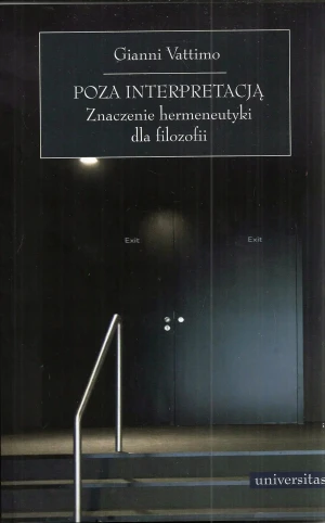 Poza interpretacją. Znaczenie hermeneutyki... - Gianni Vattimo - książka