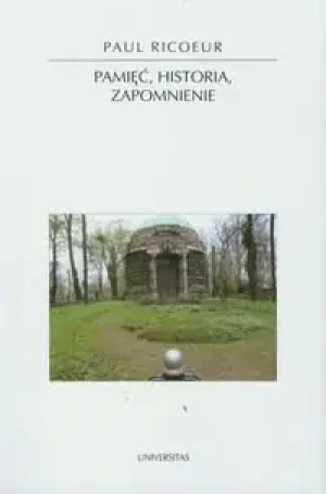 Pamięć, historia, zapomnienie - Ricoeur Paul - książka