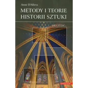 Metody i teorie historii sztuki - Anne d`Alleva - książka