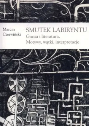 Smutek labiryntu n - Marcin Czerwiński - książka