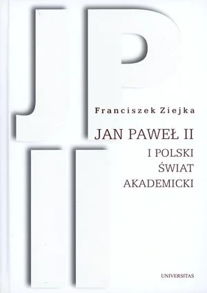 Jan Paweł II i polski świat akademicki - Franciszek Zajka - książka