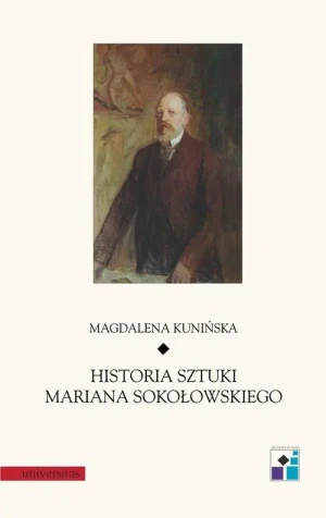 Historia sztuki Mariana Sokołowskiego - Magdalena Kunińska - książka