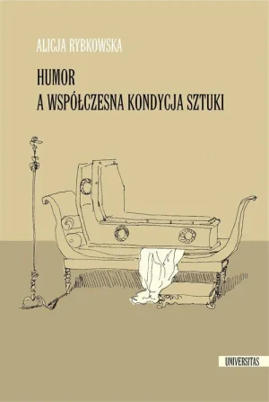 Humor a współczesna kondycja sztuki - Alicja Rybkowska - książka