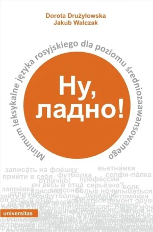 Nu, ladno! Minimum leksykalne języka rosyjskiego dla poziomu średniozaawansowanego - Jakub Walczak, Dorota Drużyłowska - książka