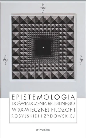 Epistemologia doświadczenia religijnego w XX-wiecznej filozofii rosyjskiej i żydowskiej - Jakub Mach, Stanisław Krajewski, Janusz Dobieszew - książka