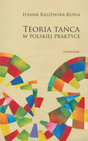 Teoria tańca w polskiej praktyce - Hanna Raszewska-Kursa - książka