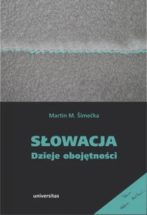 Słowacja. Dzieje obojętności - Martin M. Simecka - książka