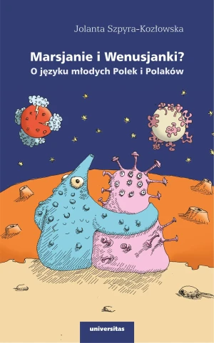 Marsjanie i Wenusjanki? O języku młodych Polek i Polaków - Jolanta Szpyra-kozłowska - książka