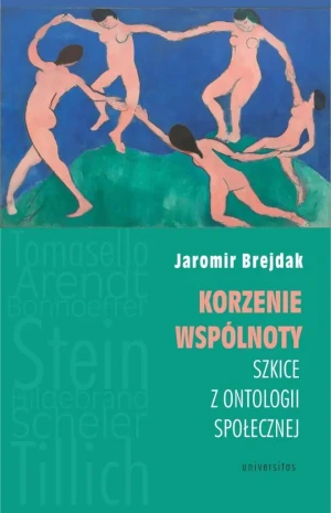 Korzenie wspólnoty. Szkice z ontologii społecznej - Jaromir Brejdak Jaromir Brejdak - książka