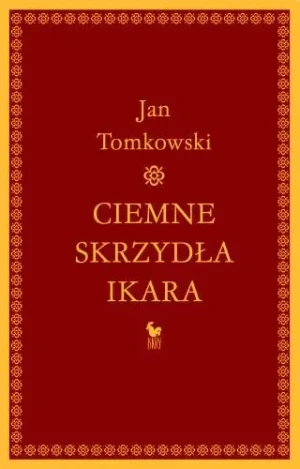 Ciemne skrzydła Ikara - Tomkowski Jan - książka