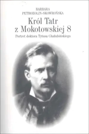 Król Tatr z Mokotowskiej 8 - Petrozolin-Skowrońska Barbara - książka