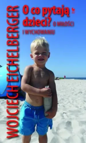 O co pytają dzieci? - Eichelberger Wojciech - książka