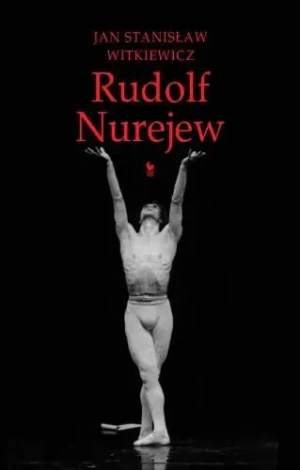 Rudolf Nurejew - Witkiewicz Jan Stanisław - książka